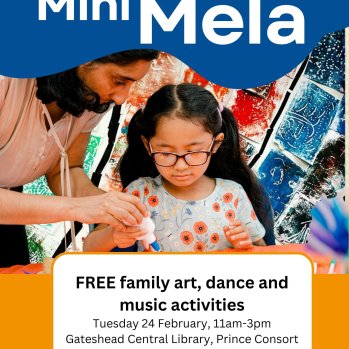 Mini Mela- FREE family art, dance and music activities Tuesday 24 February, 11am-3pm Gateshead Central Library, Prince Consort Road, Gateshead, NE8 4LN