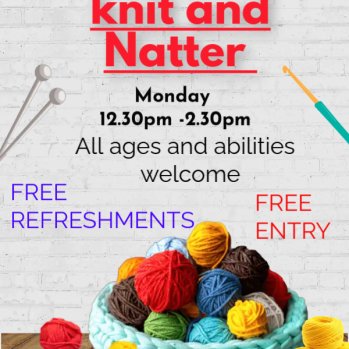 Knit & Natter Mondays 12:30pm - 2:30pm