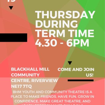 BHM Youth and Community Theatre meets on Thursdays During Term Time 4.30pm - 6pm at BHM Community Centre